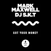 Mark Maxwell — Got Your Money (Extended Mix) Ft Dj S.k.t — обложка